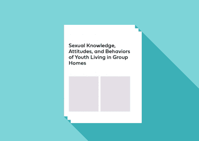 Sexual Knowledge, Attitudes, and Behaviors of Youth Living in Group Homes